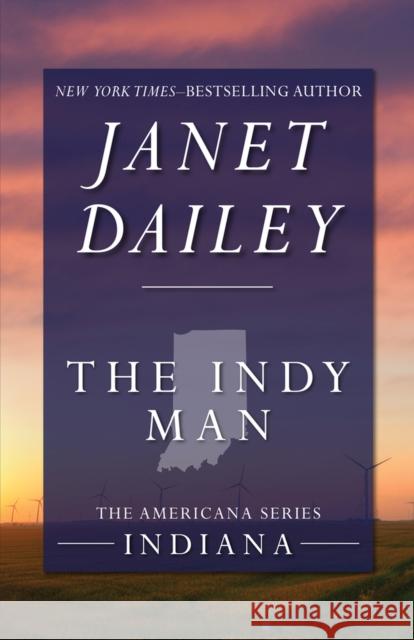 The Indy Man Janet Dailey 9781497639584