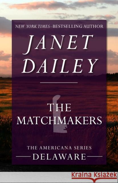 The Matchmakers Janet Dailey 9781497639591 Open Road Media