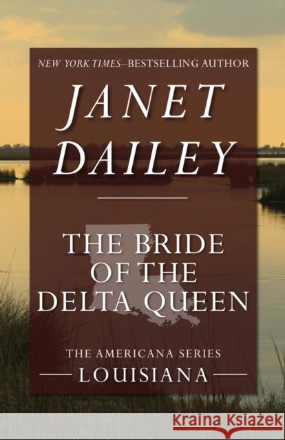The Bride of the Delta Queen Janet Dailey 9781497639621
