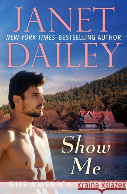 Show Me Janet Dailey 9781497639683 Open Road Media