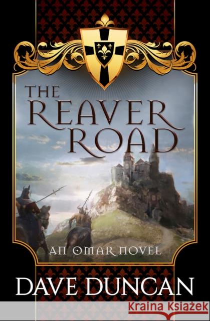 The Reaver Road Dave Duncan 9781497640504 Open Road Media Science & Fantasy