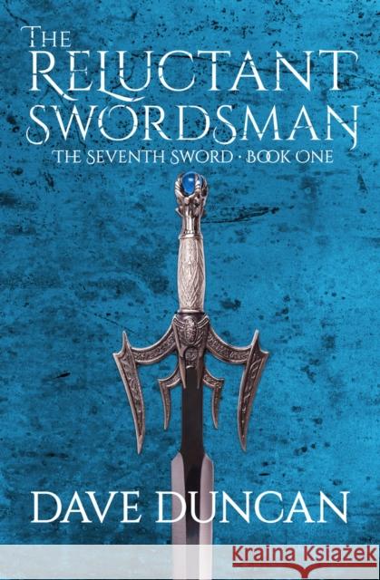 The Reluctant Swordsman Dave Duncan 9781497640511 Open Road Media Science & Fantasy