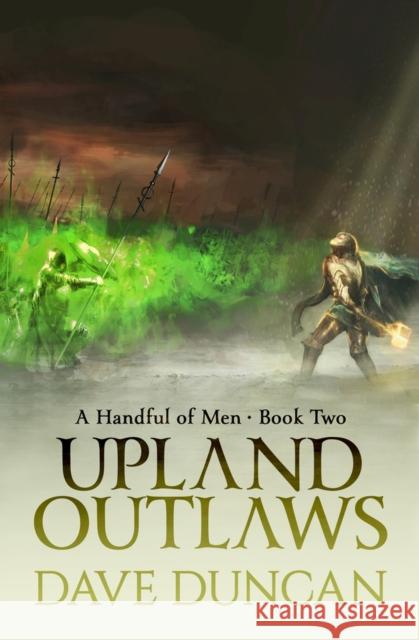 Upland Outlaws Dave Duncan 9781497640566 Open Road Media Science & Fantasy