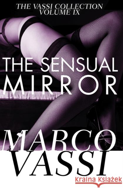 The Sensual Mirror Marco Vassi 9781497640832 Open Road Media Science & Fantasy