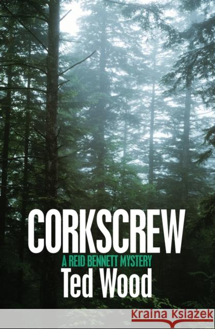 Corkscrew: A Reid Bennett Mystery Ted Wood 9781497642003 Open Road Media Mystery & Thri