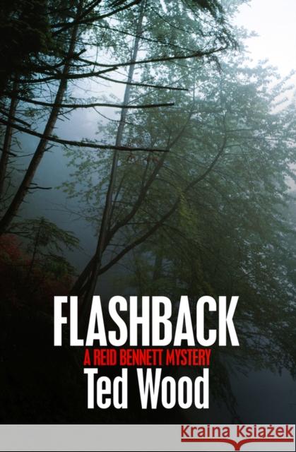 Flashback: A Reid Bennett Mystery Ted Wood 9781497642027 Open Road Media Mystery & Thri
