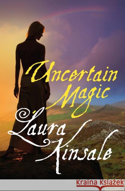 Uncertain Magic Laura Kinsale 9781497642157 Open Road Media Science & Fantasy