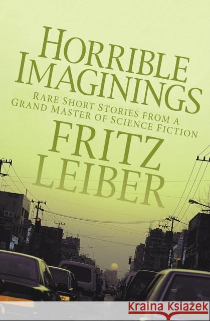 Horrible Imaginings: Stories Fritz Leiber 9781497642188 Open Road Media