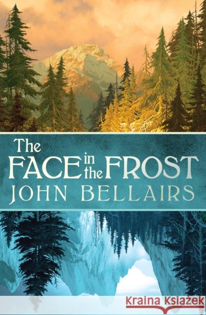 The Face in the Frost John Bellairs 9781497642416 Open Road Media Science & Fantasy