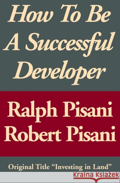 How to Be a Successful Developer Ralph Pisani Robert Pisani 9781497644786
