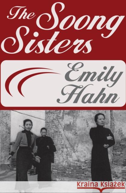 The Soong Sisters Emily Hahn 9781497648708 Open Road Media