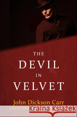 The Devil in Velvet John Dickson Carr 9781497670808 Open Road Media Mystery & Thri