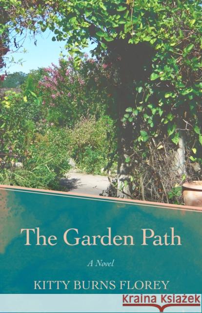 The Garden Path Kitty Burns Florey 9781497693593 Open Road Distribution