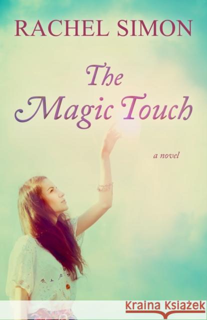 The Magic Touch Rachel Simon 9781497693791 Open Road Distribution