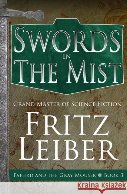 Swords in the Mist Fritz Leiber   9781497699946 Open Road Media Science & Fantasy