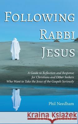 Following Rabbi Jesus, Study Guide Phil Needham 9781498200448 Wipf & Stock Publishers