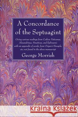 A Concordance of the Septuagint George Morrish 9781498200929