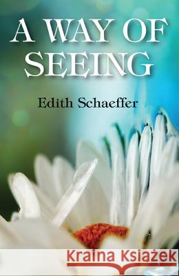A Way of Seeing Edith Schaeffer 9781498202305 Wipf & Stock Publishers
