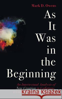 As It Was in the Beginning Mark D Owens 9781498202428