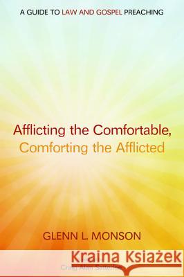 Afflicting the Comfortable, Comforting the Afflicted Glenn L. Monson Craig Alan Satterlee 9781498202466 Wipf & Stock Publishers