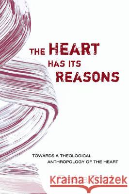 The Heart Has Its Reasons Beata Toth 9781498202640 Cascade Books