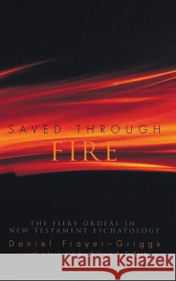 Saved Through Fire Daniel Frayer-Griggs, William R Telford 9781498203272 Pickwick Publications