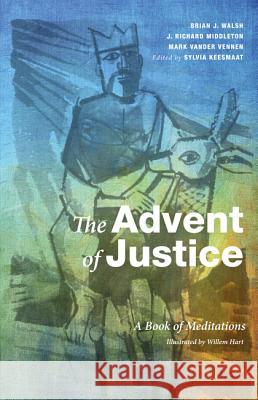 The Advent of Justice: A Book of Meditations Keesmaat, Sylvia 9781498203418