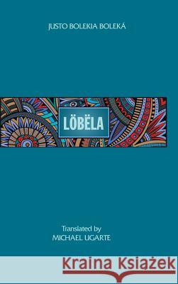 Löbëla Justo Bolekia Bolekå, Michael Ugarte 9781498203746 Resource Publications (CA)