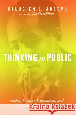 Thinking in Public Celucien L. Joseph Schallum Pierre 9781498203814