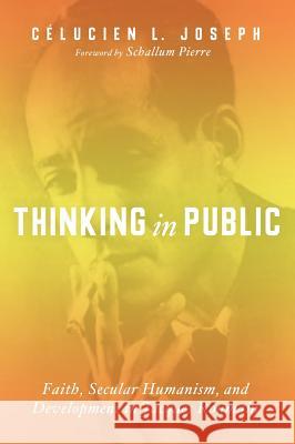 Thinking in Public Celucien L Joseph, Schallum Pierre 9781498203838 Pickwick Publications