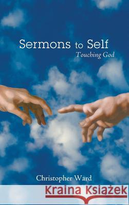 Sermons to Self Christopher Ward 9781498204231