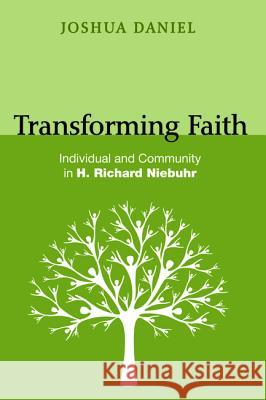 Transforming Faith Joshua Daniel 9781498204484 Pickwick Publications