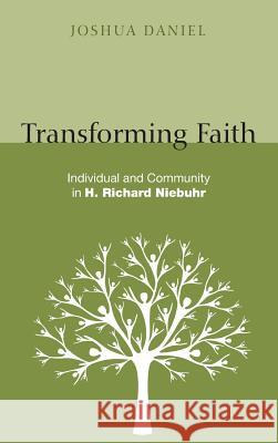 Transforming Faith Joshua Daniel 9781498204507 Pickwick Publications