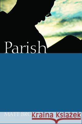 Parish Matt Brown 9781498204859 Resource Publications (CA)