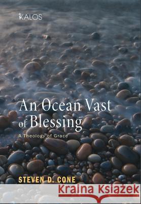 An Ocean Vast of Blessing Steven D Cone (Lincoln Christian University USA) 9781498205498