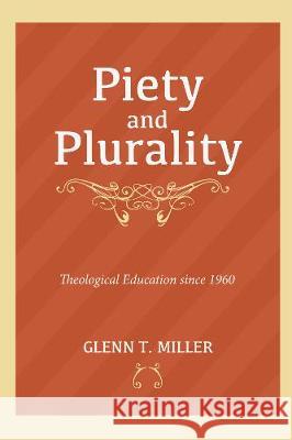 Piety and Plurality Glenn T Miller 9781498205689