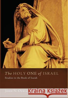 The Holy One of Israel John N. Oswalt 9781498205733