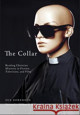 The Collar Sue Sorensen, William H Willimon 9781498205818 Cascade Books