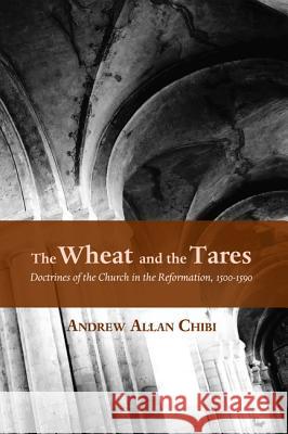 The Wheat and the Tares Andrew Allan Chibi 9781498206099 Pickwick Publications