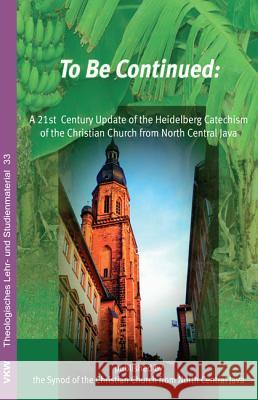 To Be Continued Thomas Schirrmacher 9781498206310
