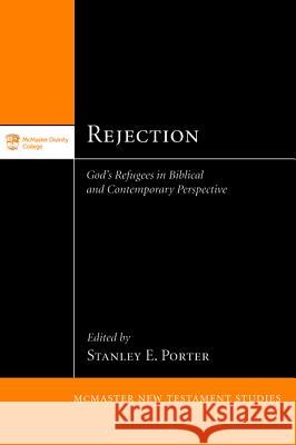 Rejection Stanley E Porter   9781498207720 Pickwick Publications