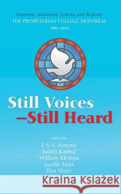 Still Voices-Still Heard J S S Armour, Judith Kashul, William Klempa 9781498208338