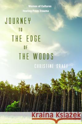 Journey to the Edge of the Woods Christine Graef Willie Jock 9781498208581