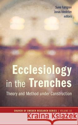 Ecclesiology in the Trenches Gerard Mannion, Sune Fahlgren, Jonas Ideström 9781498208666