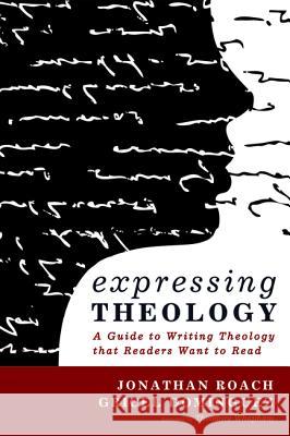 Expressing Theology Gricel Dominguez Jonathan Roach Theodore Whapham 9781498208703