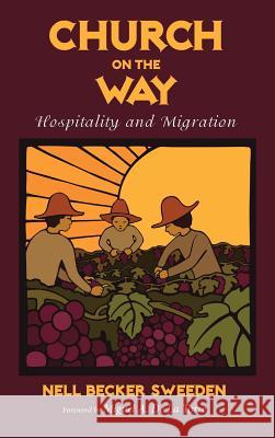 Church on the Way Nell Becker Sweeden, Miguel A de la Torre 9781498209182 Pickwick Publications