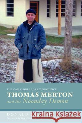 Thomas Merton and the Noonday Demon Donald Grayston Douglas E. Christie 9781498209373 Cascade Books