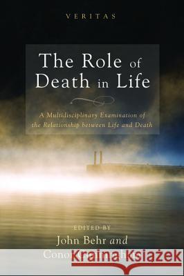 The Role of Death in Life John Behr Conor Cunningham 9781498209588 Cascade Books