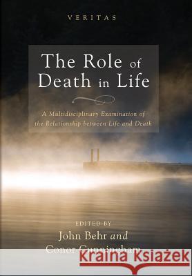 Role of Death in Life John Behr 9781498209601 Cascade Books