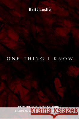 One Thing I Know Britt Leslie 9781498209700